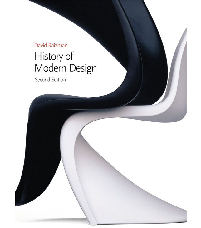 History of Modern Design, Second Edition by David Raizman.