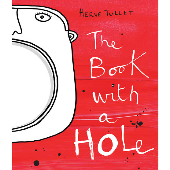 The Book With A Hole by Hervé Tullet.