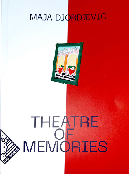 Maja Djordjevic: Theatre of Memories, 2023, Exhibition Catalogue
