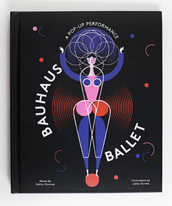 Bauhaus Ballet by Lesley Barnes & Gabby Dawnay.