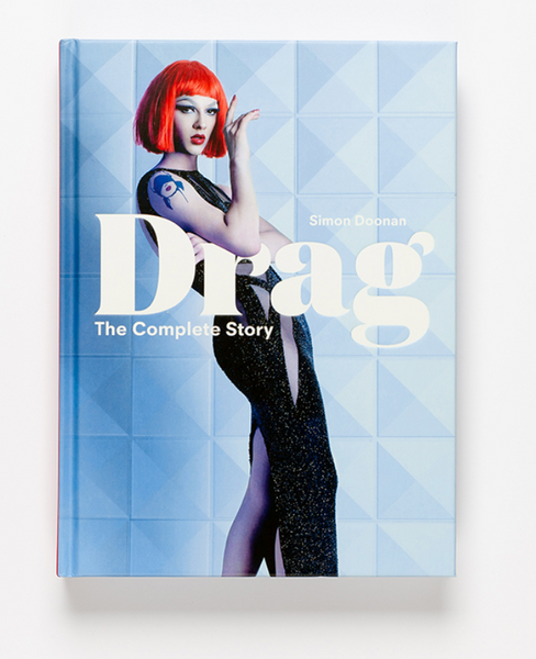 Drag: The Complete Story by Simon Doonan.