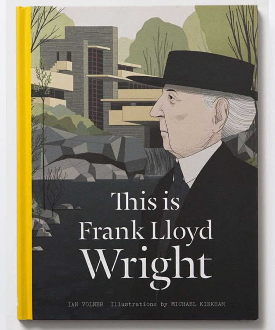 This is Frank Lloyd Wright by Ian Volner.