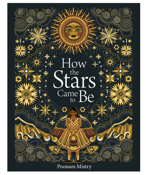 How the Stars Came to Be by Poonam Mistry.
