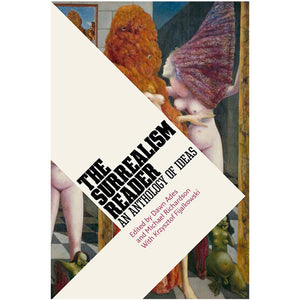The Surrealism Reader by Dawn Ades, Michael Richardson & Krzysztof Fijalkowski.